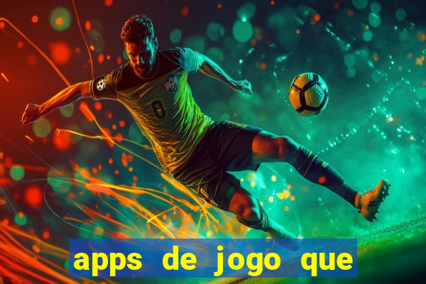 apps de jogo que ganha dinheiro